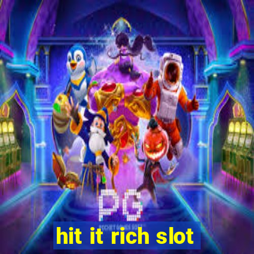 hit it rich slot